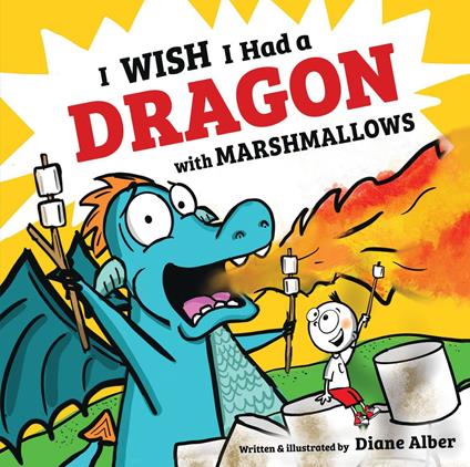 I Wish I Had a Dragon With Marshmallows - Diane Alber - ebook