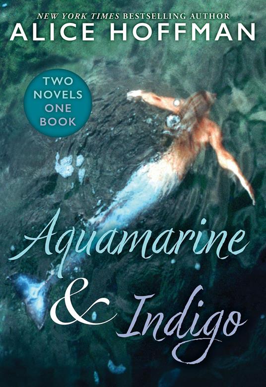Aquamarine & Indigo (Two Novels, One Book) - Alice Hoffman - ebook