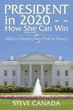 President In 2020-How She Can Win: Her Sure Path to Victory