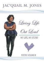 Living Life out Loud: My Life, My Story