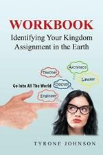 Workbook: Identifying Your Kingdom Assignment in the Earth