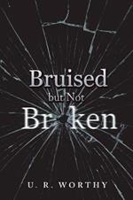 Bruised But Not Broken