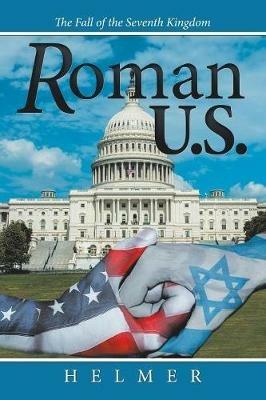 Roman U.S.: The Fall of the Seventh Kingdom - Helmer - cover