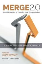 Merge 2.0: New Strategies to Pinpoint How Prospects Buy