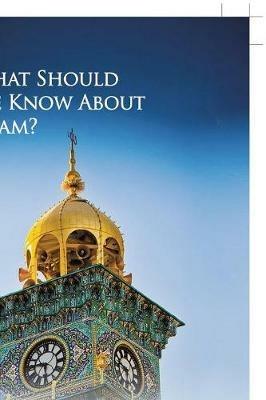 What Should We Know About Islam? - Ayatollah Ibrahim Amini - cover