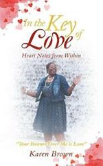 In the Key of Love: Heart Notes from Within