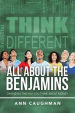 All About the Benjamins: Changing the Way You Think About Money