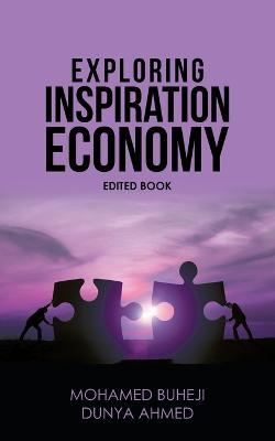 Exploring Inspiration Economy - Mohamed Buheji,Dunya Ahmed - cover