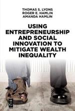 Using Entrepreneurship and Social Innovation to Mitigate Wealth Inequality