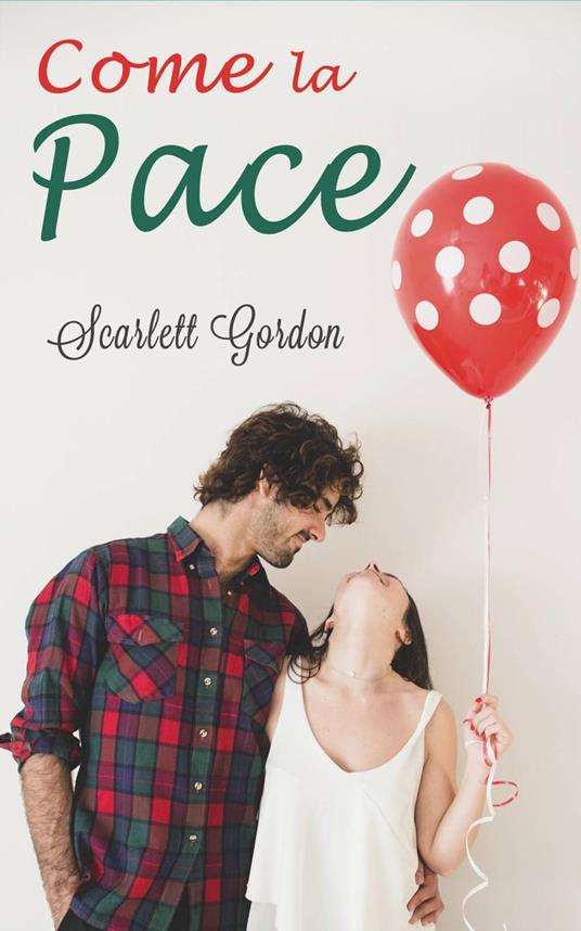 Come la pace - Scarlett Gordon - ebook