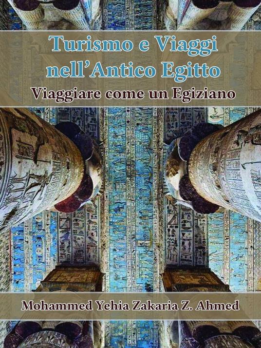 Turismo e Viaggio nell'Antico Egitto - Mohammed Yehia Z. Ahmed - ebook