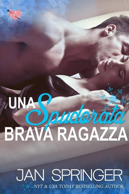 Una Spudorata Brava Ragazza - Jan Springer - ebook