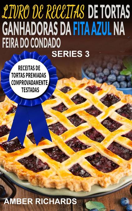 Livro De Receitas De Tortas Ganhadoras Da Fita Azul Na Feira Do Condado