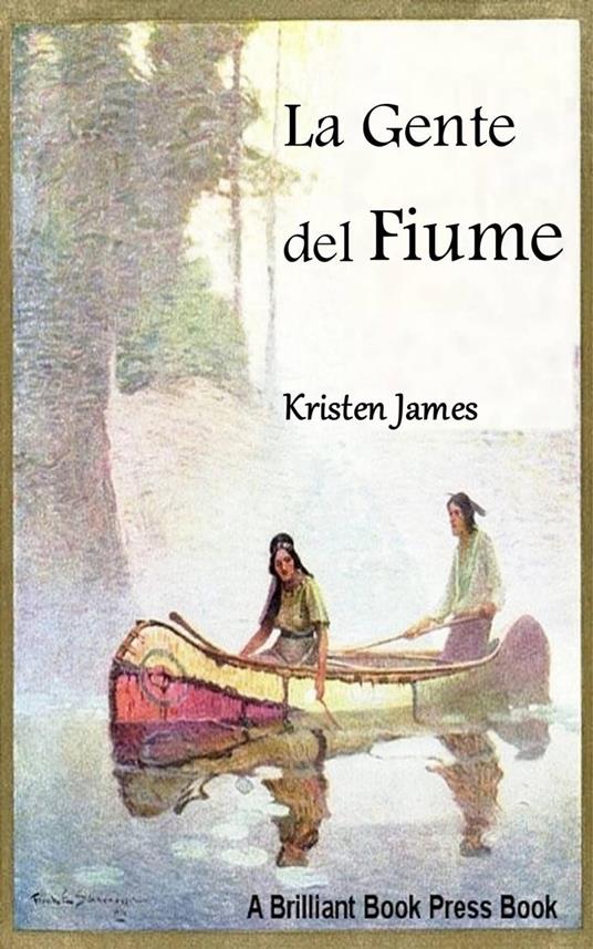 La Gente del Fiume - Kristen James - ebook