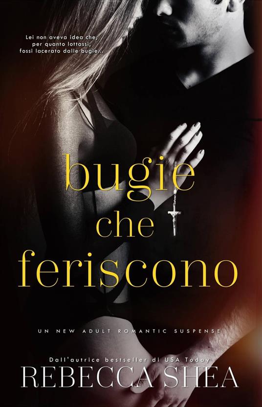 Bugie che Feriscono - Rebecca Shea - ebook