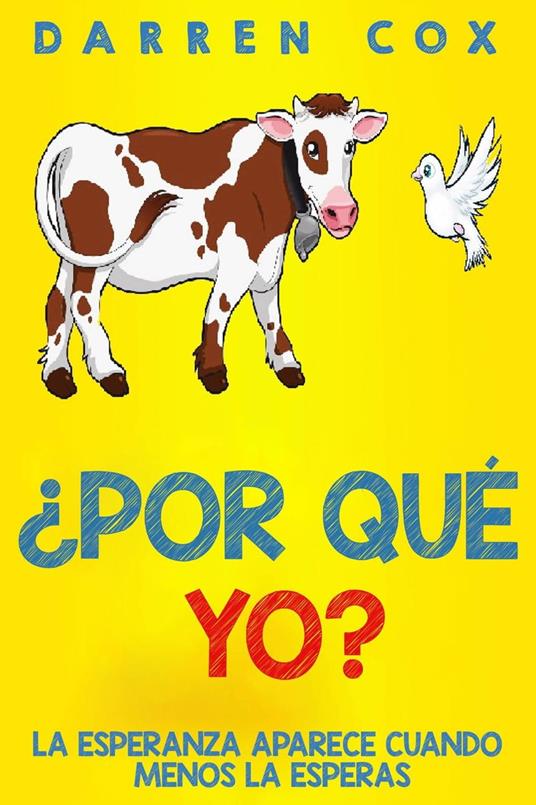 ¿Por qué yo? - La esperanza aparece cuando menos la esperas - Darren Cox - ebook