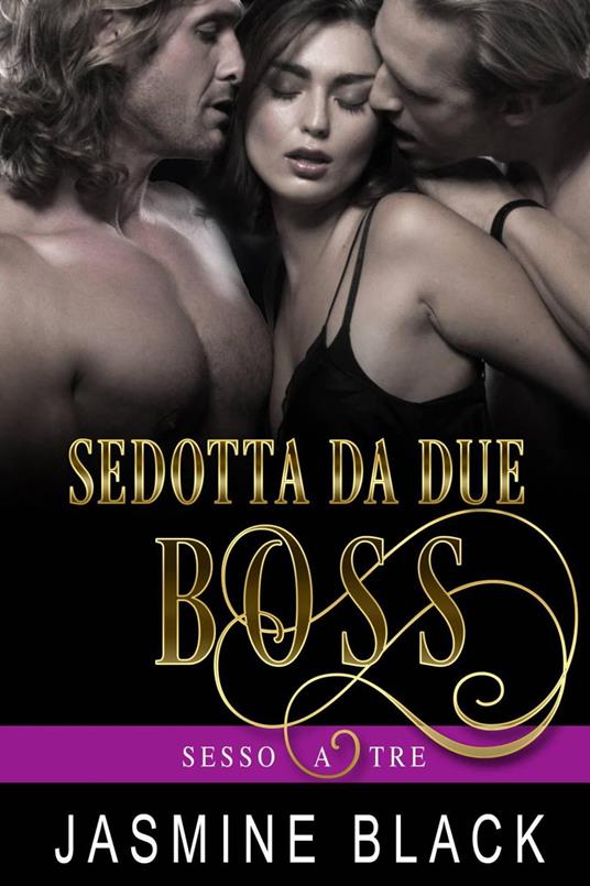 Sedotta Da Due Boss - Jasmine Black - ebook