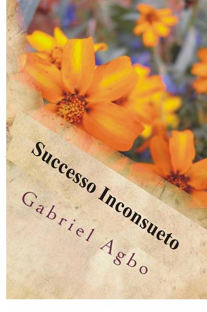 Successo Inconsueto - Gabriel Agbo - ebook