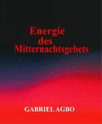 Energie des Mitternachtsgebets