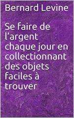 Se faire de l’argent chaque jour en collectionnant des objets faciles à trouver