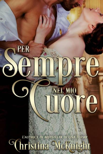 Per sempre nel mio cuore - Christina McKnight - ebook