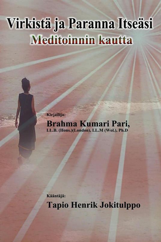 Virkistä ja Paranna Itseäsi Meditoinnin kautta - Brahma Kumari Pari - ebook