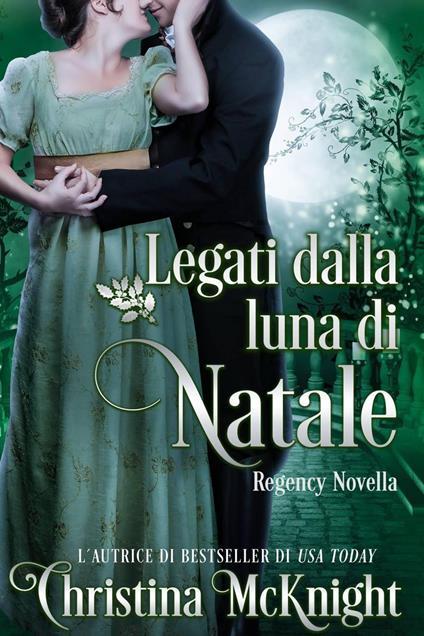 Legati dalla luna di Natale - Christina McKnight - ebook