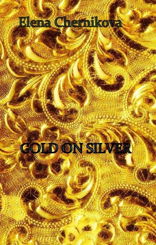 Gold on Silver