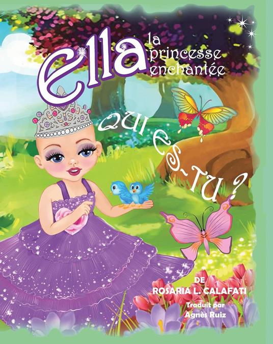 Qui Es-Tu ? Ella la Princesse enchantée - Rosaria L. Calafati - ebook