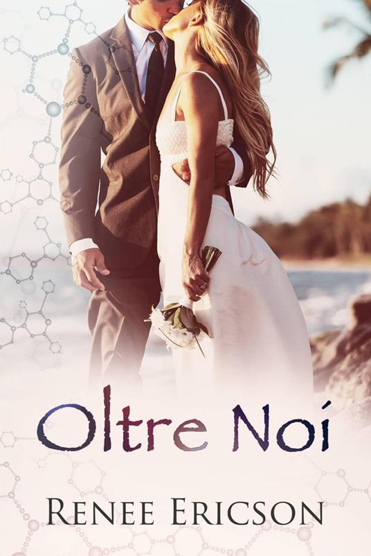 Oltre Noi - Renee Ericson - ebook