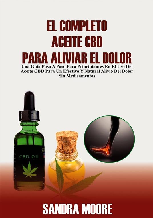 El Completo Aceite CBD Para Aliviar El Dolor