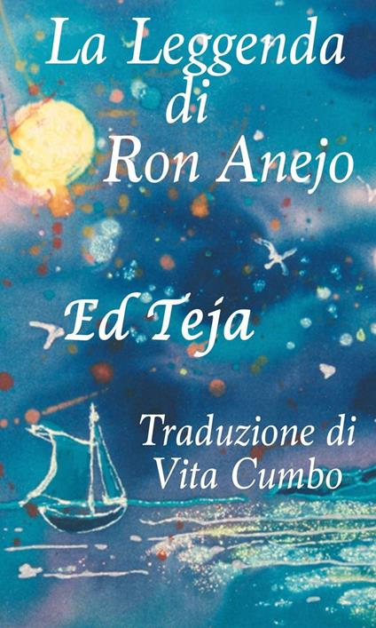 La Leggenda di Ron Anejo - Ed Teja - ebook