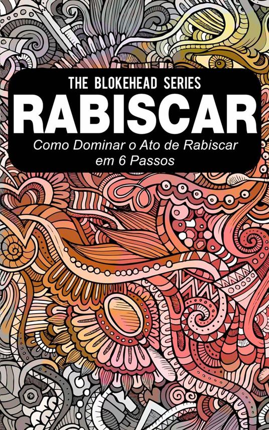 Rabiscar : Como dominar o ato de rabiscar em 6 passos