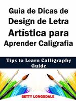 Guia de Dicas de Design de Letra Artística para Aprender Caligrafia