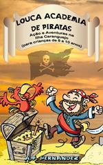 Louca Academia de Piratas: Ação e Aventuras na Ilha Caranguejo (para crianças de 8 a 10 anos)