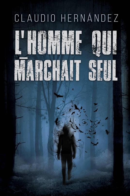 L'homme qui marchait seul