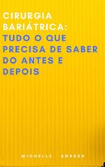 Cirurgia bariátrica: Tudo o que precisa de saber do antes e depois