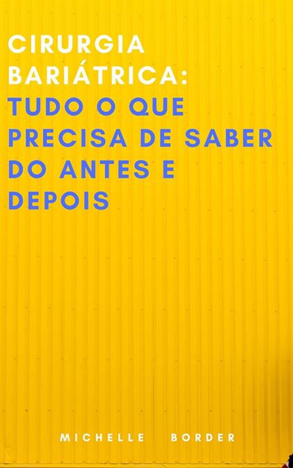 Cirurgia bariátrica: Tudo o que precisa de saber do antes e depois