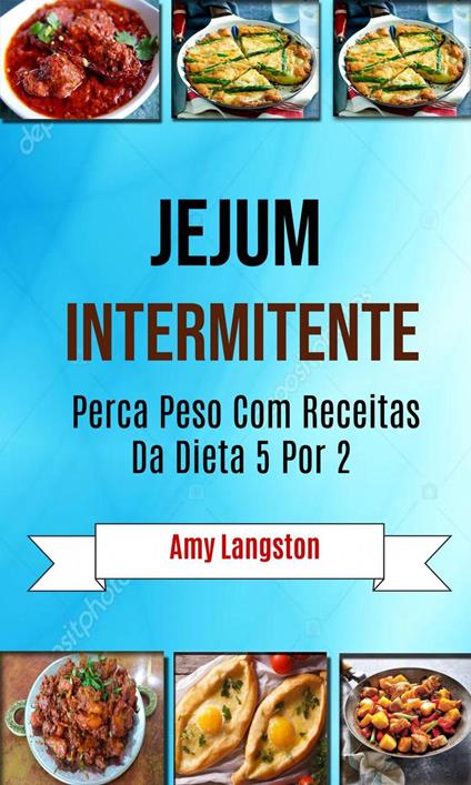 Jejum Intermitente: Perca Peso Com Receitas Da Dieta 5 Por 2