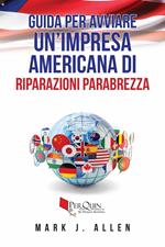 Guida per avviare un'impresa americana di riparazioni parabrezza