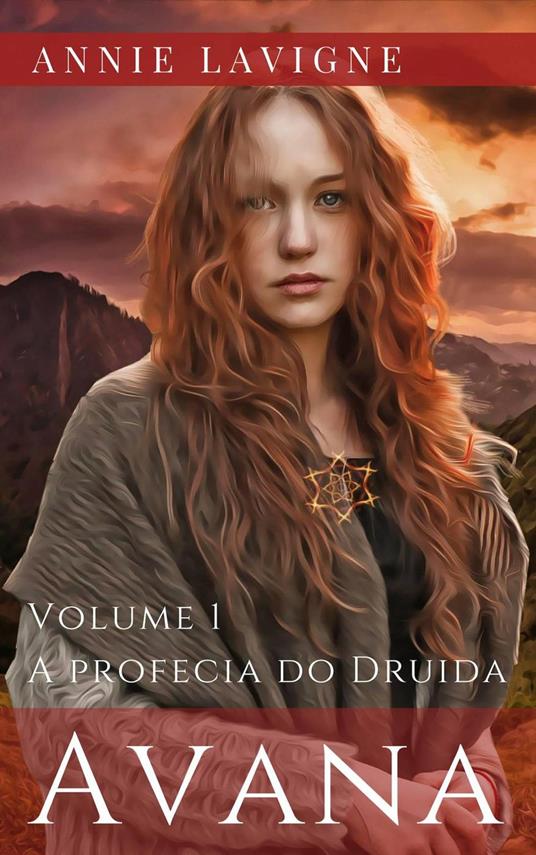 Avana, volume 1: A profecia do Druida - Annie Lavigne - ebook