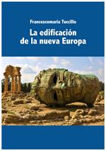 La edificación de la nueva Europa