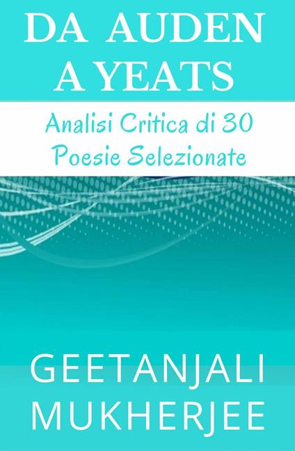 Da Auden A Yeats - Geetanjali Mukherjee - ebook