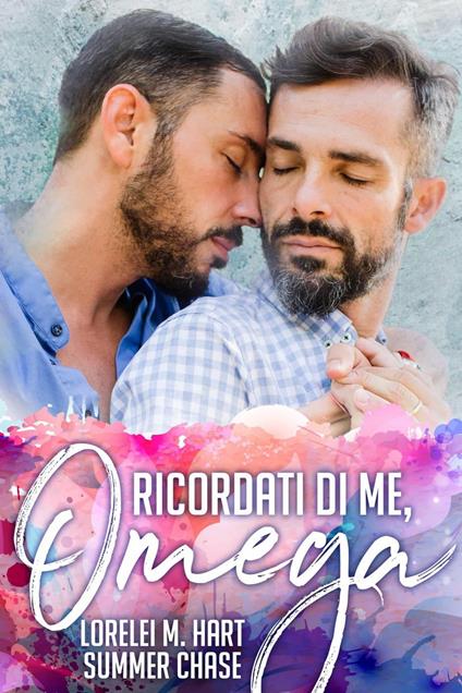 Ricordati di me, Omega - Summer Chase,Lorelei M. Hart - ebook