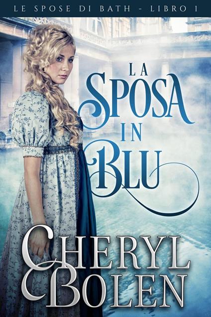 La sposa in blu - Cheryl Bolen - ebook