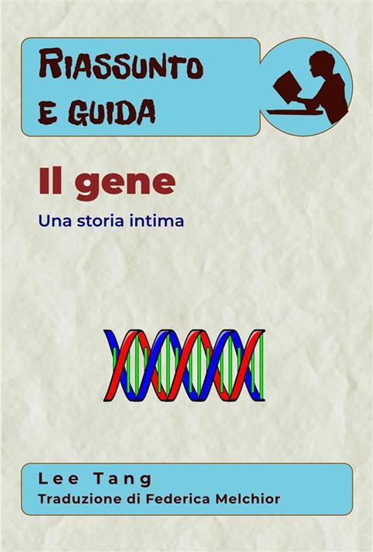 Riassunto & Guida - Il Gene - Lee Tang,Federica Melchior - ebook