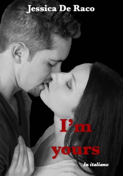 I'm yours - Jessica De Raco - ebook