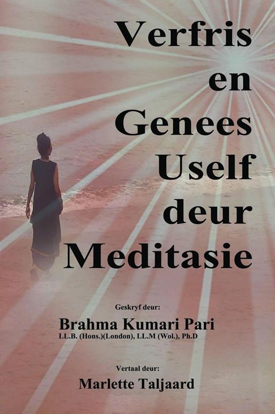 Verfris en Genees Uself deur Meditasie - Brahma Kumari Pari - ebook
