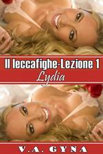 Il leccafighe - Lezione 1: Lydia