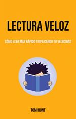 Lectura Veloz: Cómo Leer Más Rápido Triplicando Tu Velocidad